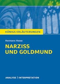 Narziß und Goldmund. Königs Erläuterungen. - Maria-Felicitas Herforth - E-Book