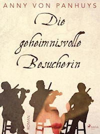 Die geheimnisvolle Besucherin - Anny von Panhuys - E-Book