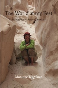 The World at my Feet - Monique Teggelove - E-Book