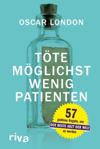 Töte möglichst wenig Patienten - Oscar London - E-Book