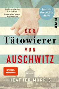 Der Tätowierer von Auschwitz - Heather Morris - E-Book