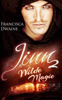 Jinn 2: Wilde Magie - Francisca Dwaine - E-Book