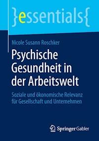 Psychische Gesundheit in der Arbeitswelt - Nicole Susann Roschker - E-Book