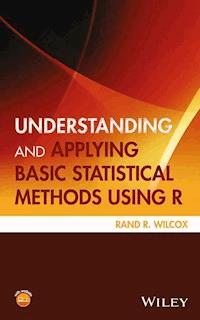 Understanding and Applying Basic Statistical Methods Using R - Rand R. Wilcox - E-Book