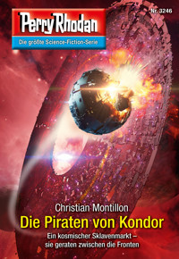 Perry Rhodan 3246: Die Piraten von Kondor - Christian Montillon - E-Book + Hörbuch