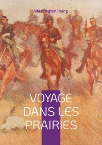 Voyage dans les prairies - Washington Irving - E-Book