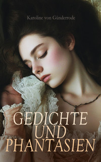 Gedichte und Phantasien - Karoline von Günderrode - E-Book