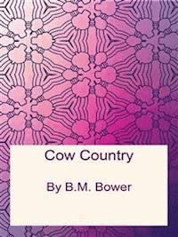 Cow Country - B.m. Bower - E-Book