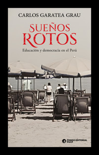 Sueños rotos - Carlos Garatea Grau - E-Book