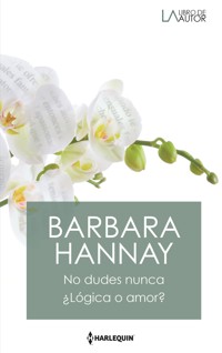 No dudes nunca - ¿Lógica o amor? - Barbara Hannay - E-Book