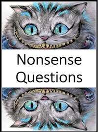 Mind blowing, Thought-provoking, Nonsense Questions - Angela Heal - E-Book