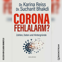 Corona Fehlalarm? - Zahlen, Daten und Hintergründe (Ungekürzt) - Karina Reiß - Hörbuch