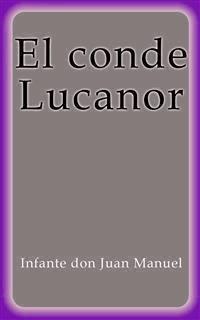 El conde Lucanor - Infante don Juan Manuel - E-Book