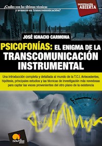 Psicofonías. El enigma de la transcomunicación instrumental - José Ignacio Carmona Sánchez - E-Book