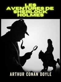 Les Aventures de Sherlock Holmes - Édition intégrale (Traduit) - Arthur Conan Doyle - E-Book