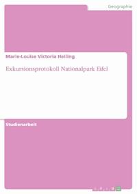 Exkursionsprotokoll Nationalpark Eifel - Marie-Louise Victoria Heiling - kostenlos E-Book