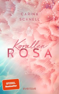 Korallenrosa - Carina Schnell - E-Book