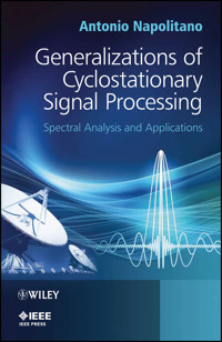 Generalizations of Cyclostationary Signal Processing - Antonio Napolitano - E-Book