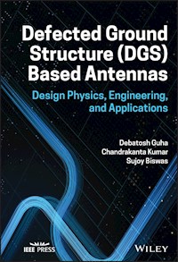 Defected Ground Structure (DGS) Based Antennas - Debatosh Guha - E-Book