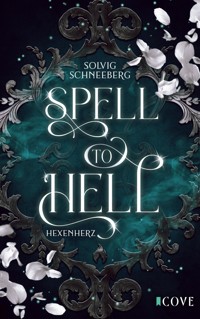 Spell to Hell 1: Spell to Hell. Hexenherz - Solvig Schneeberg - E-Book