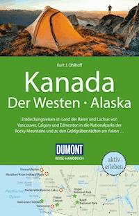 DuMont Reise-Handbuch Reiseführer Kanada, Der Westen, Alaska - Kurt Jochen Ohlhoff - E-Book