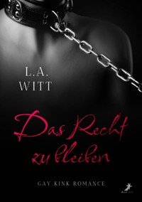 Das Recht zu bleiben - L.A. Witt - E-Book