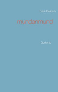 mundanmund - Frank Rimbach - E-Book