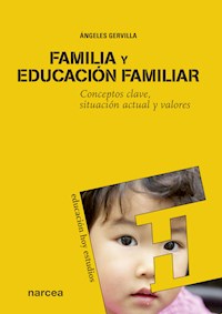 Familia y educación familiar - Ángeles Gervilla Castillo - E-Book