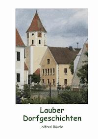 Lauber Dorfgeschichten - Alfred Bäurle - E-Book