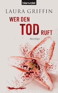 Wer den Tod ruft - Laura Griffin - E-Book