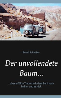 Der unvollendete Baum... - Bernd Schreiber - E-Book