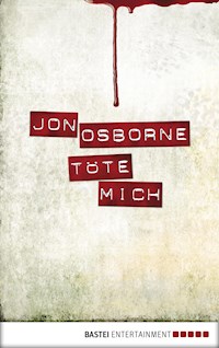 Töte mich - Jon Osborne - E-Book