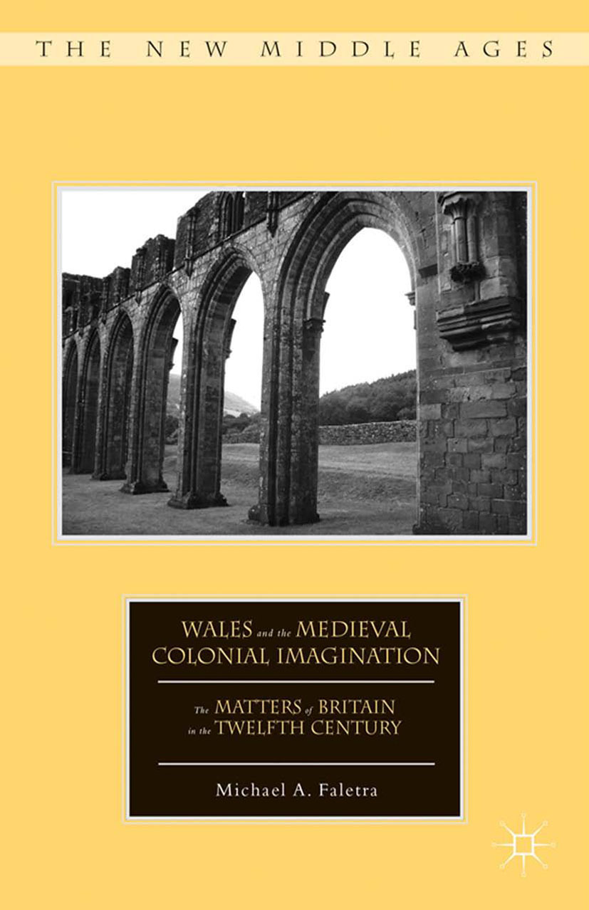 Wales and the Medieval Colonial Imagination - M. Faletra - E-Book