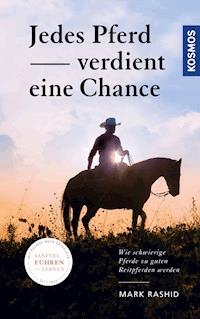 Jedes Pferd verdient eine Chance - Mark Rashid - E-Book