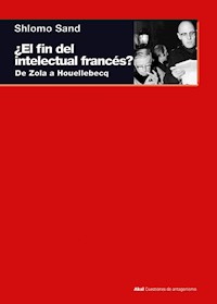 ¿El fin del intelectual francés? - Shlomo Sand - E-Book