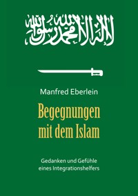Begegnungen mit dem Islam - Manfred Eberlein - E-Book