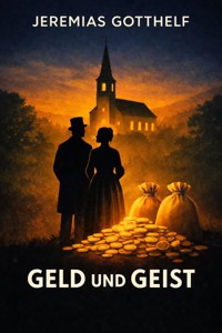 Geld und Geist - Jeremias Gotthelf - E-Book