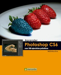 Aprender Photoshop CS6 con 100 ejercicios prácticos - MEDIAactive - E-Book