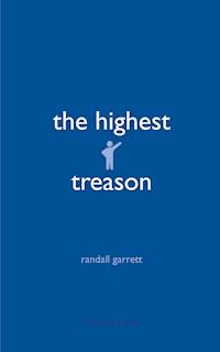 The Highest Treason - Randall Garrett - E-Book