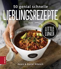 50 genial schnelle Lieblingsrezepte von Little Lunch - Denis Gibisch - E-Book