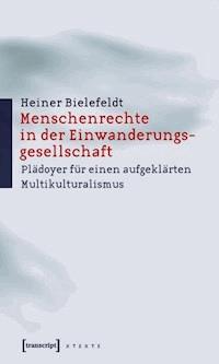 Menschenrechte in der Einwanderungsgesellschaft - Heiner Bielefeldt - E-Book
