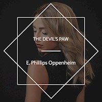 The Devil's Paw - E. Phillips Oppenheim - Hörbuch
