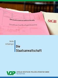 Die Staatsanwaltschaft - Heiko Artkämper - E-Book