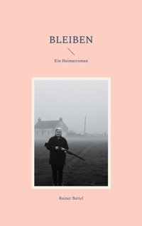 Bleiben - Rainer Bartel - E-Book