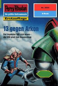 Perry Rhodan 2055: 13 gegen Arkon - Andreas Findig - E-Book