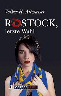Rostock, letzte Wahl - Volker H. Altwasser - E-Book