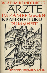 Ärzte im Kampf gegen Krankheit und Dummheit - Wladimir Lindenberg - E-Book