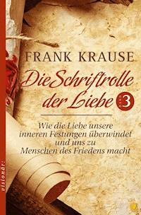 Die Schriftrolle der Liebe (Band 3) - Frank Krause - E-Book