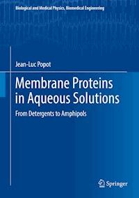 Membrane Proteins in Aqueous Solutions - Jean-Luc Popot - E-Book