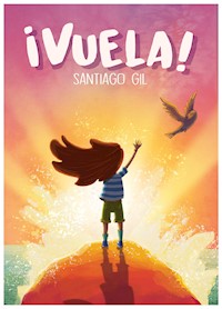 ¡Vuela! - Santiago Gil - E-Book